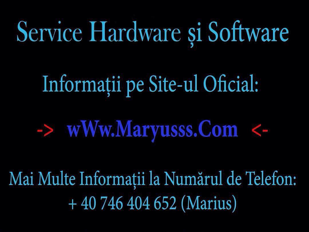 Service Complet - Software si Hardware - Galati
