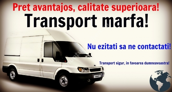 Transport marfa la cele mai bune preturi !