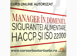 Curs online autorizat Manager în domeniul siguranței alimentare – HACCP și ISO 22000