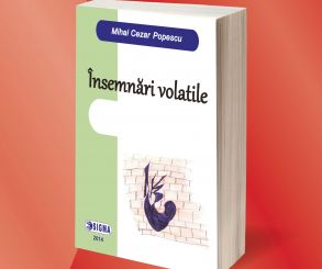 Editura SIGMA lanseaza cartea “Însemnări volatile”, de Mihai Cezar Popesu