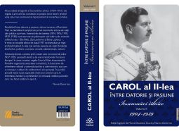 „Carol al II-lea - Între datorie și pasiune. Însemnări zilnice (1904-1951)”