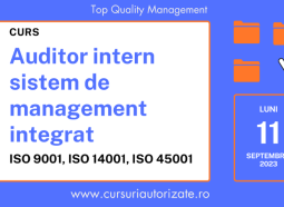 Auditor intern sistem de management integrat ISO 9001, ISO 14001, ISO 45001 - Curs organizat de Top Quality Management