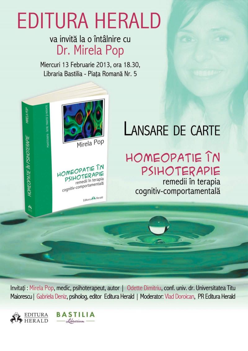 EDITURA HERALD  va invita la o intalnire  intre psihoterapie si homeopatie cu Dr. Mirela Pop - Miercuri 13 Februarie 2013, ora 18.30, Libraria Bastilia