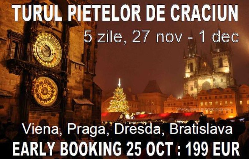 Turul Pietelor de Craciun. 5 zile: 27.11-1.12 Viena, Praga, Dresda, Bratislava. 225 eur. Autocar din Timisoara