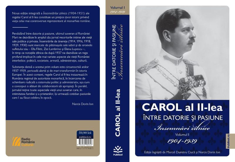 „Carol al II-lea - Între datorie și pasiune. Însemnări zilnice (1904-1951)”