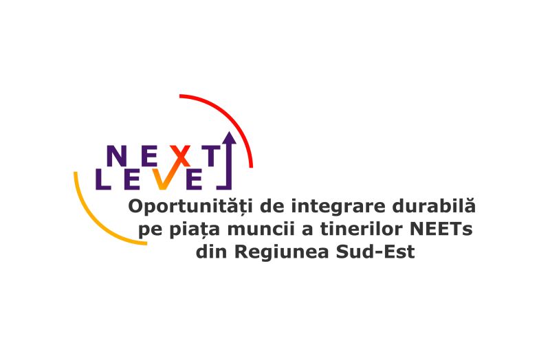 NEXT LEVEL – Oportunități de integrare durabilă pe piața muncii a tinerilor NEETs din Regiunea Sud-Est”